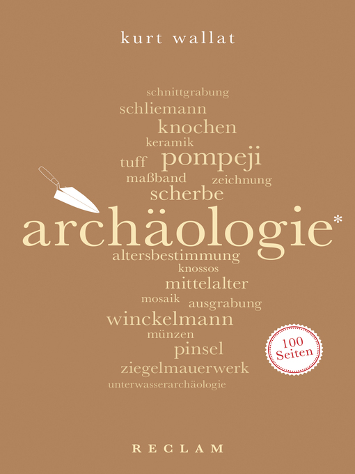 Title details for Archäologie. 100 Seiten by Kurt Wallat - Available